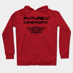 Future U COME FORTH Hoodie